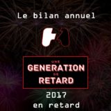 Podcast Une génération de retard – Bilan 2017